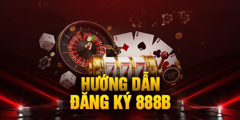 Hướng dẫn đăng ký thành viên tại 888B