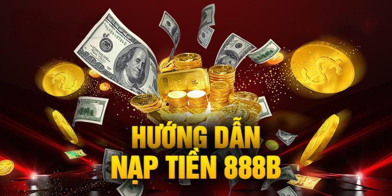 Hướng dẫn nạp tiền chơi game tại 888B