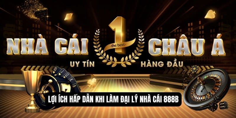 Tìm hiểu về thuật ngữ đại lý 888B là gì?