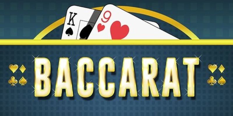 Luật Chơi Baccarat tạo nên sản phẩm đẳng cấp